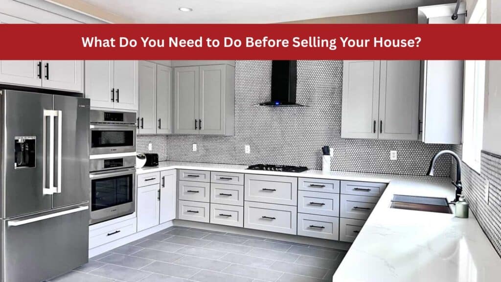 What Do You Need to Do Before Selling Your House